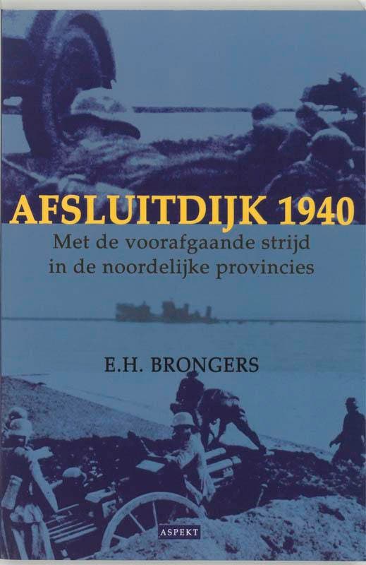 Afsluitdijk 1940 | E.H. Brongers | Nieuw, Boeken, Overige Boeken, Nieuw, Verzenden