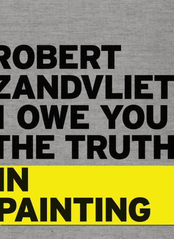 Robert Zandvliet. I owe you the truth in painting, Verzenden, Gelezen, Louise Schouwenberg