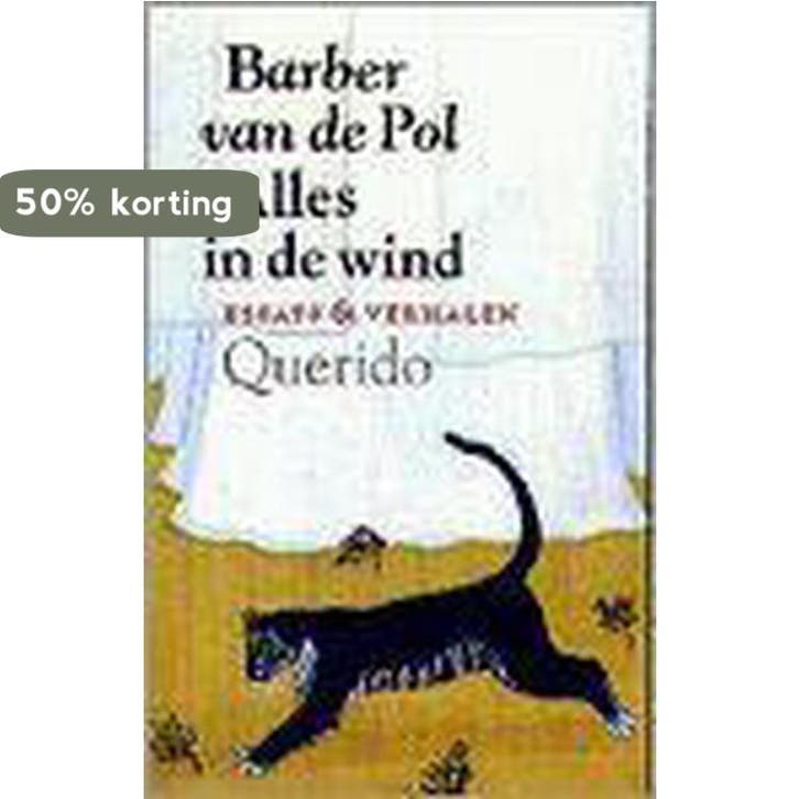 Alles in de wind 9789021478555 Barber van de Pol, Boeken, Literatuur, Gelezen, Verzenden