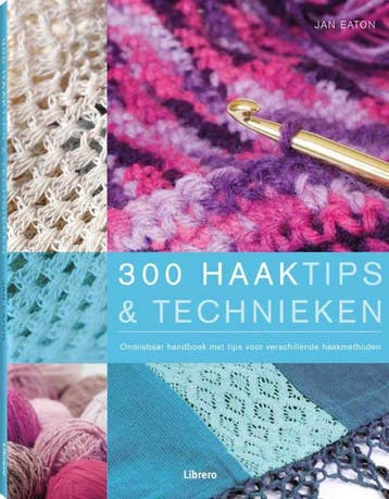 300 haaktips & technieken 9789057644238 J. Eaton, Verzenden, Zo goed als nieuw, J. Eaton