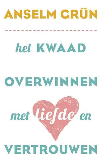 Het kwaad overwinnen met liefde en vertrouwen 9789025903817, Verzenden, Gelezen, Anselm Grün