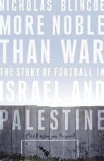 More Noble Than War 9781472124364 Nicholas Blincoe, Verzenden, Gelezen, Nicholas Blincoe