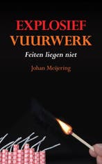 Explosief vuurwerk 9789089540775 J. Meijering, Boeken, Verzenden, Gelezen, J. Meijering