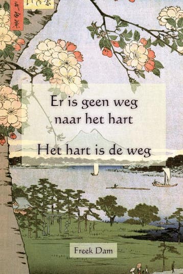 Er is geen weg naar het hart, het hart is de weg Freek Dam, Verzenden, Zo goed als nieuw, Freek Dam