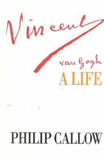 Philip Callow - Vincent Van Gogh - A Life, Boeken, Verzenden, Nieuw