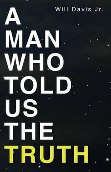 A Man Who Told Us the Truth 9780692566565 Will Davis, Verzenden, Gelezen, Will Davis