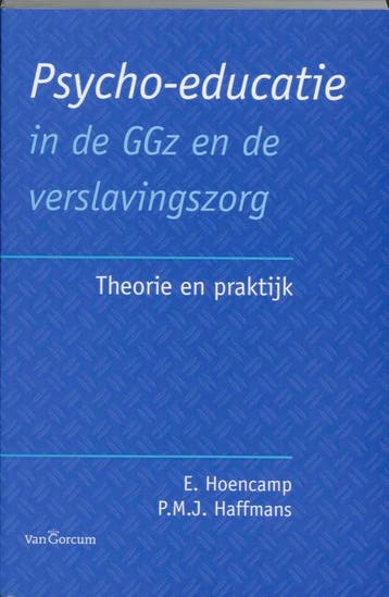 Psycho-educatie in de GGz en de verslavingszorg E. Hoencamp, Verzenden, E. Hoencamp