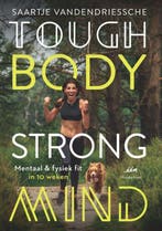 Tough body, strong mind 9789089246738, Boeken, Verzenden, Zo goed als nieuw, Saartje Vandendriessche