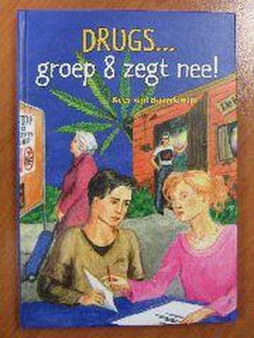 DRUGS... groep 8 zegt nee! - van Baardewijk, Verzenden, Nieuw