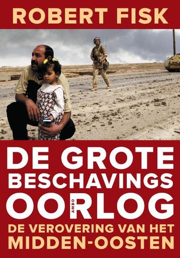 De grote beschavingsoorlog 9789026324628 Robert Fisk, Verzenden, Gelezen, Robert Fisk