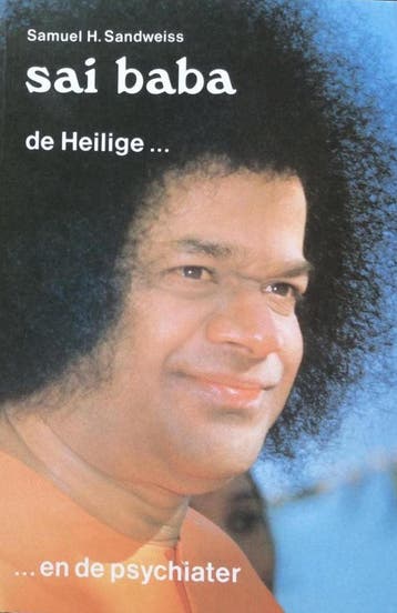SAI BABA, DE HEILIGE EN DE PSYCHIATER 9789020254785, Verzenden, S.H. Sandweiss