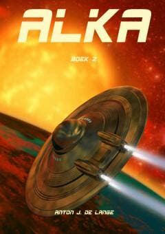 Alka / Alka / 2 9789493308183 Anton de Lange, Boeken, Science fiction, Gelezen, Verzenden