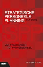 Strategische Personeelsplanning a la carte 9789462156821, Verzenden, Zo goed als nieuw, Dr. Gerard Evers