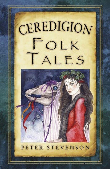 Ceredigion Folk Tales 9780752486444 Peter Stevenson, Verzenden, Peter Stevenson
