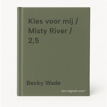 Kies voor mij / Misty River / 2,5 9789493208650 Becky Wade, Verzenden, Becky Wade
