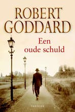 Een oude schuld 9789045308883 Robert Goddard, Verzenden, Robert Goddard