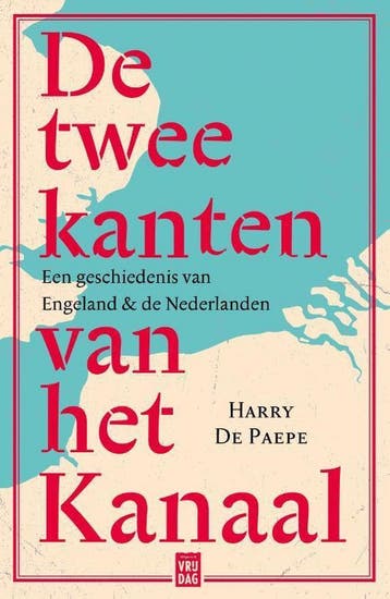 De twee kanten van het Kanaal 9789460018305 Harry De Paepe, Verzenden, Zo goed als nieuw, Harry De Paepe