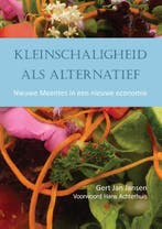 Kleinschaligheid als alternatief 9789062245321, Verzenden, Gelezen, Gert Jan Jansen