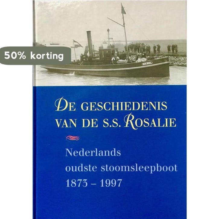 De geschiedenis van de S.S. Rosalie 9789074597326, Boeken, Techniek, Zo goed als nieuw, Verzenden