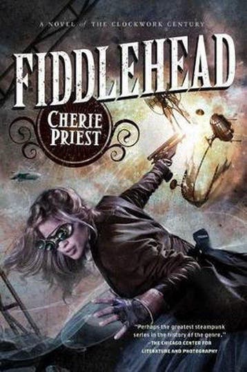 Fiddlehead 9780765334077 Cherie Priest, Verzenden, Cherie Priest