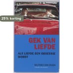 Gek van liefde 9789056179649 Wilfried van Craen, Boeken, Verzenden, Gelezen, Wilfried van Craen