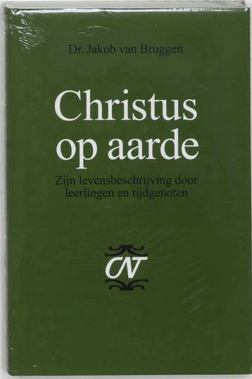Christus op aarde / Commentaar op het Nieuwe Testament Derde, Verzenden, Gelezen, Jacob van Bruggen