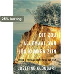 Dit zou allemaal van jou kunnen zijn 9789493290310, Verzenden, Gelezen, Josefine Klougart