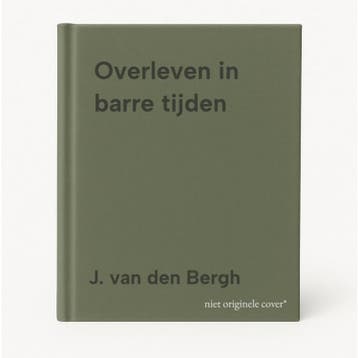 Overleven in barre tijden 9789085482260 J. van den Bergh, Verzenden, Gelezen, J. van den Bergh