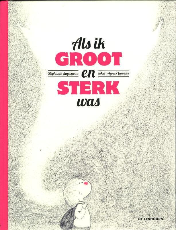 Als ik groot en sterk was 9789058387509 Agnès Laroche, Boeken, Kinderboeken | Kleuters, Zo goed als nieuw, Verzenden