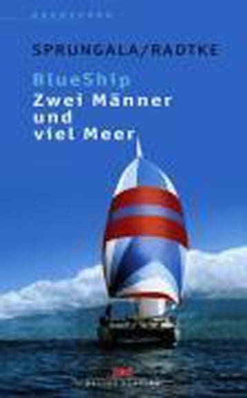 BlueShip ( Blue Ship). Zwei Männer und viel Meer, Verzenden, Zo goed als nieuw, Richard Radtke