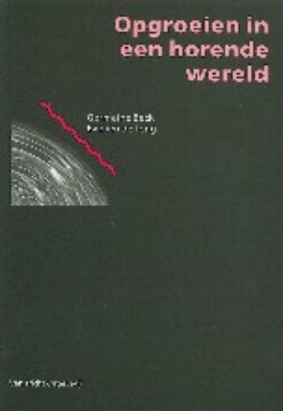 Opgroeien in een horende wereld 9789073460010 G. Beck, Boeken, Studieboeken en Cursussen, Gelezen, Verzenden