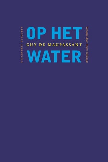 Op het water / Franse reeks 9789493186378 Guy De Maupassant, Boeken, Verzenden, Zo goed als nieuw, Guy De Maupassant