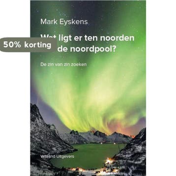 Wat ligt er ten noorden van de noordpool? 9789492011664, Verzenden, Mark Eyskens