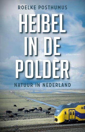 Heibel in de polder 9789045034881 Roelke Posthumus, Verzenden, Roelke Posthumus