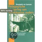 PEDAGOGISCHE ADV MAROKKAANSE OUDERS DR 2 9789050504829, Verzenden, Joke van der Zwaard