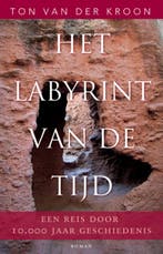 Het labyrint van de tijd 9789020204131 Ton van der Kroon, Verzenden, Ton van der Kroon