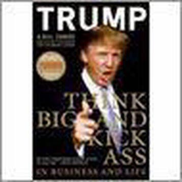 Think Big and Kick Ass in Business and Life 9780061547836, Verzenden, Gelezen, Donald J Trump