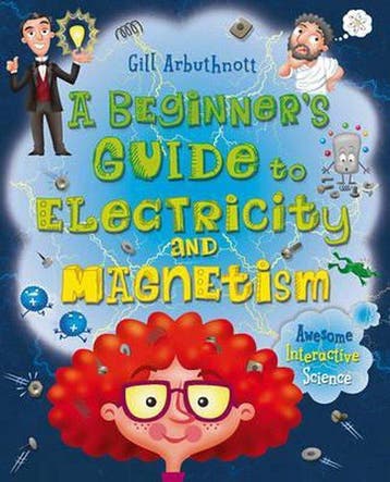 Beginners Guide Electricity & Magnetism 9781472915740, Verzenden, Zo goed als nieuw, Gill Arbuthnott