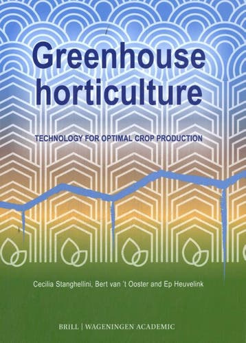 Greenhouse Horticulture | Nieuw, Verzenden, Nieuw, Cecilia Stanghellini; Bert 't Ooster; Ep Heuvelink