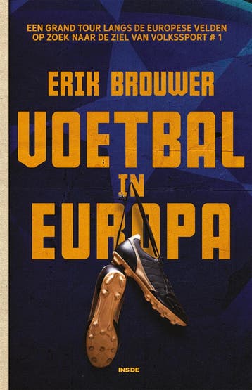 Voetbal In Europa | Erik Brouwer | Nieuw, Boeken, Verzenden, Nieuw, Erik Brouwer