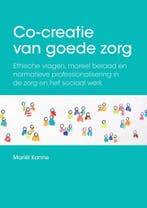 Co-creatie van goede zorg 9789463010832 Mariël Kanne, Verzenden, Mariël Kanne
