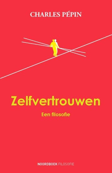 Zelfvertrouwen / Noordboek filosofie 9789056157739, Verzenden, Charles Pépin