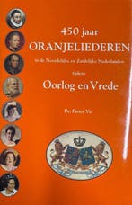 450 jaar oranje liederen oorlog vrede 9789067460118 Vis, Verzenden, Vis