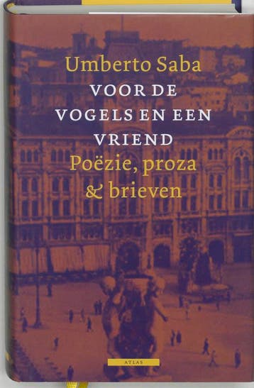 Voor de vogels en een vriend 9789045006130 Umberto Saba, Verzenden, Umberto Saba