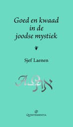 Goed en kwaad in de joodse mystiek 9789079449071 Sjef Laenen, Verzenden, Zo goed als nieuw, Sjef Laenen