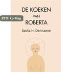 De koeken van Roberta 9789460793868 Sasha H Denhaene, Verzenden, Gelezen, Sasha H Denhaene