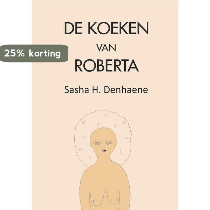 De koeken van Roberta 9789460793868 Sasha H Denhaene, Boeken, Literatuur, Gelezen, Verzenden