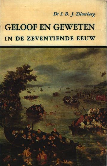 Geloof en geweten in de 17e eeuw 9789022830277 Zilverberg, Boeken, Verzenden, Gelezen, Zilverberg