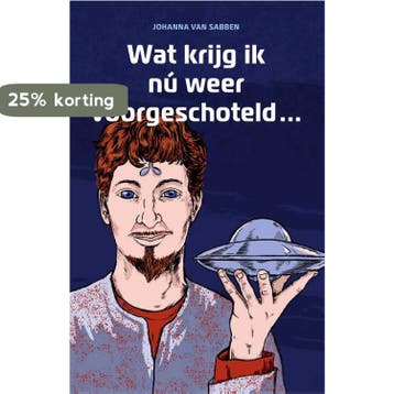 Wat krijg ik nú weer voorgeschoteld ... 9789491190223, Verzenden, Johanna van Sabben