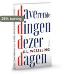 Daverende dingen dezer dagen 9789044637298 H.L. Wesseling, Verzenden, H.L. Wesseling